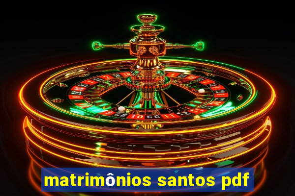 matrimônios santos pdf